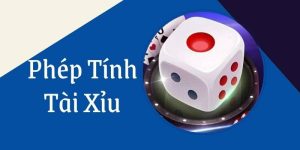 Phép tính tài xỉu là gì